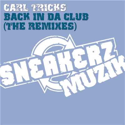 アルバム/Back In Da Club (The Remixes)/Carl Tricks