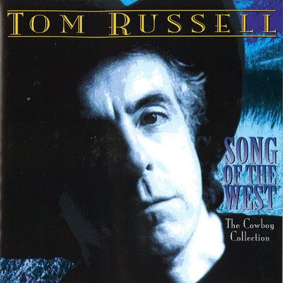アルバム/Song of the West: The Cowboy Collection/Tom Russell