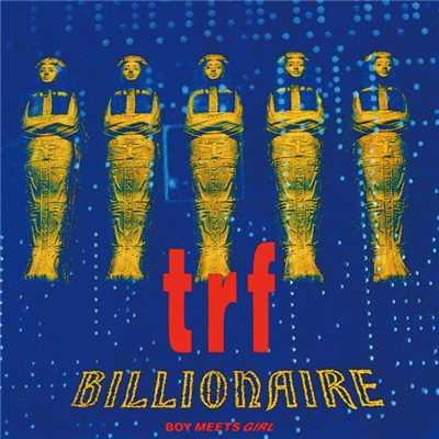 BILLIONAIRE (ORIGINAL SUMMER'94 MIX)/TRF