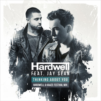 シングル/Thinking About You (Hardwell & Kaaze Festival Mix)/Hardwell／Jay Sean