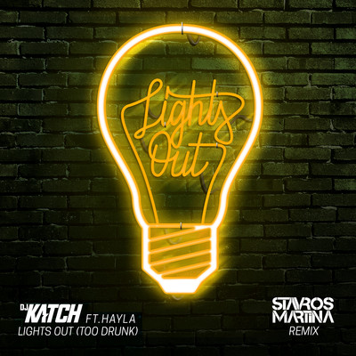 シングル/Lights Out (Too Drunk) [feat. Hayla] [Stavros Martina Remix]/DJ Katch