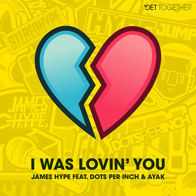 シングル/I Was Lovin' You  (feat. Dots Per Inch & Ayak)/James Hype