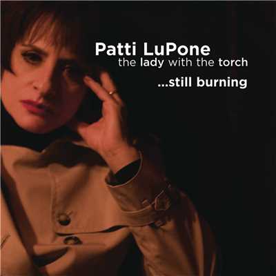 アルバム/Lady With The Torch... Still Burning/Patti LuPone