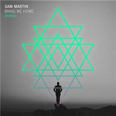シングル/Bring Me Home (Sylvain Armand Remix)/Sam Martin