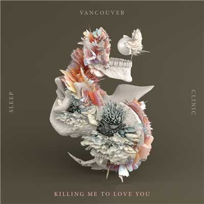 シングル/Killing Me To Love You/Vancouver Sleep Clinic