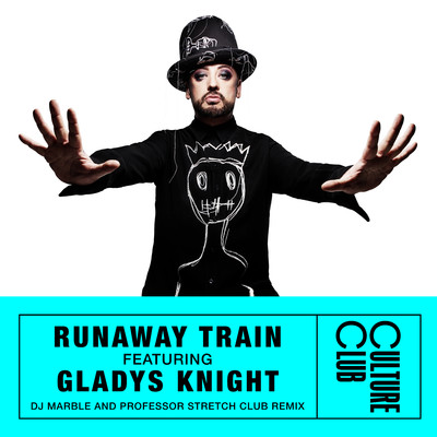 Runaway Train (feat. Gladys Knight) [DJ Marble & Professor Stretch Club Remix]/Boy George & Culture Club