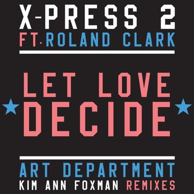 アルバム/Let Love Decide (feat. Roland Clark)/X-Press 2