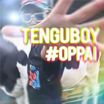 シングル/＃OPPAI/TENGUBOY