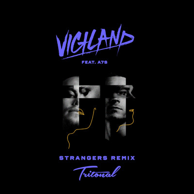 シングル/Strangers (featuring A7S／Tritonal Remix)/ヴィジランド