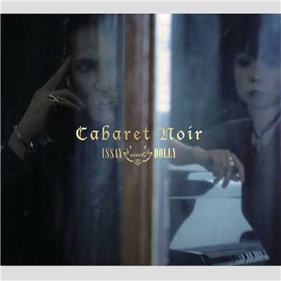 CABARET NOIR/ISSAY meets DOLLY