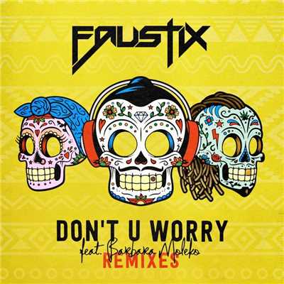 アルバム/Don't U Worry (feat. Barbara Moleko) [Remixes]/Faustix