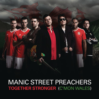 Together Stronger (C'mon Wales)/Manic Street Preachers
