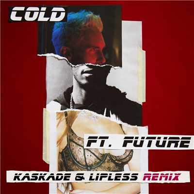Cold (Explicit) (featuring Future／Kaskade & Lipless Remix)/Maroon 5
