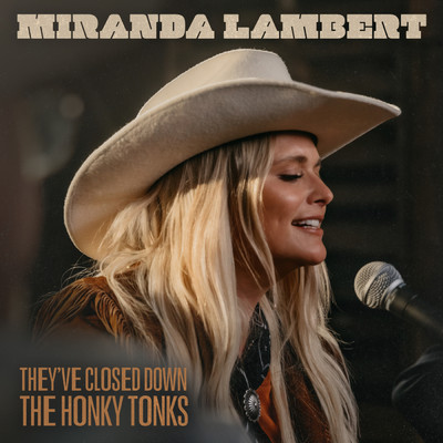 シングル/They've Closed Down the Honky Tonks/Miranda Lambert