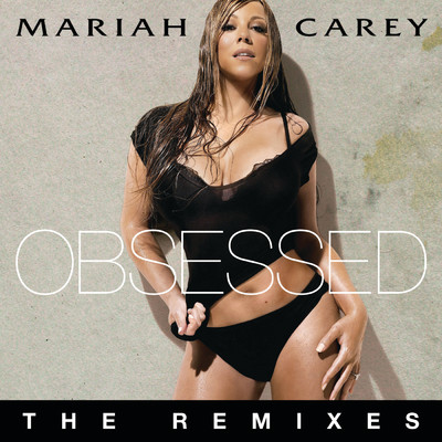 Obsessed (Cahill Club Mix)/Mariah Carey