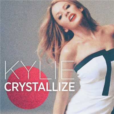 Crystallize/カイリー・ミノーグ