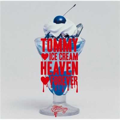 シングル/ICE CREAM HEAVEN FOREVER/Tommy heavenly6
