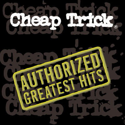 アルバム/Authorized Greatest Hits/Cheap Trick