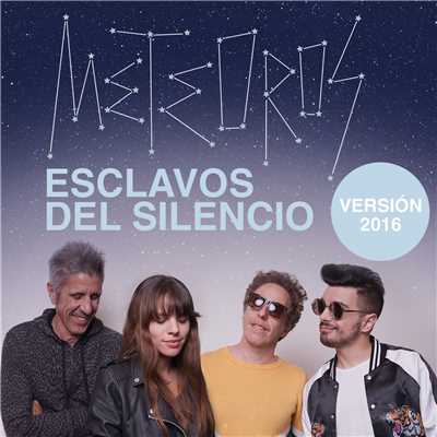 シングル/Esclavos del Silencio (Version 2016)/Meteoros