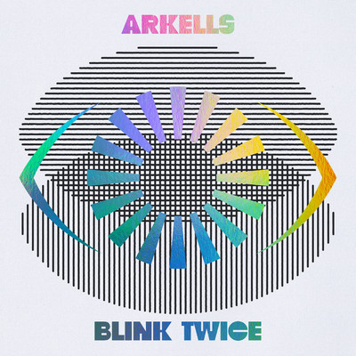 Blink Twice (Explicit)/Arkells