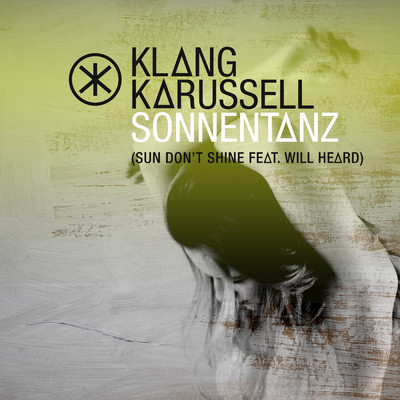 アルバム/Sonnentanz (Sun Don't Shine) (featuring Will Heard／Remix EP)/Klangkarussell