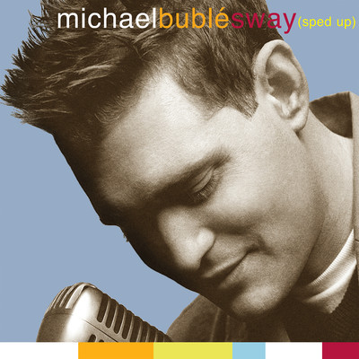 シングル/Sway (Sped Up Version)/Michael Buble