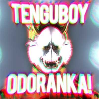 シングル/ODORANKA！/TENGUBOY
