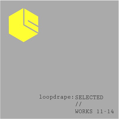 SELECTED ／ ／ WORKS 11 -14/loopdrape