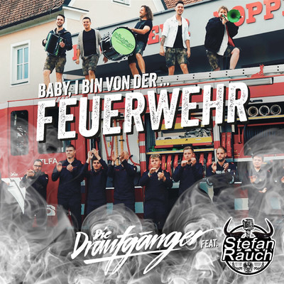 シングル/Feuerwehr (Baby, i bin von der...) (featuring Stefan Rauch)/Die Draufganger