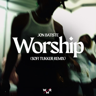 シングル/Worship (Single Edit)/ジョン・バティステ
