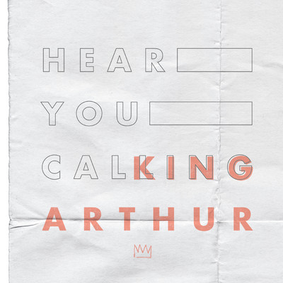 Hear You Calling/King Arthur