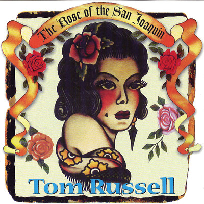 アルバム/The Rose of the San Joaquin/Tom Russell