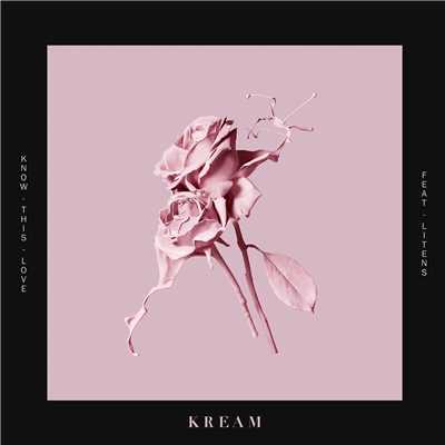 アルバム/Know This Love (feat. Litens)/KREAM