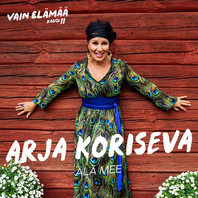 シングル/Ala mee (Vain elamaa kausi 11)/Arja Koriseva