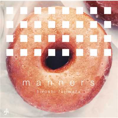 アルバム/manners/藤原浩