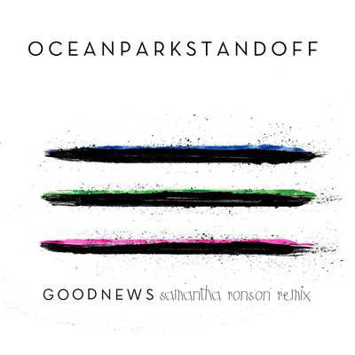 シングル/Good News (Samantha Ronson Remix)/Ocean Park Standoff