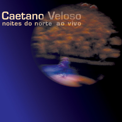 Noites Do Norte Ao Vivo (Ao Vivo)/カエターノ・ヴェローゾ