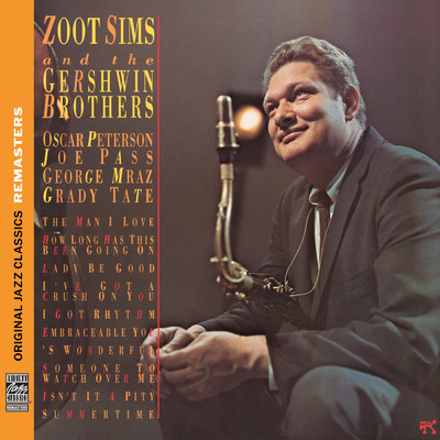 アルバム/Zoot Sims And The Gershwin Brothers (featuring Oscar Peterson, Joe Pass, George Mraz, Grady Tate／Original Jazz Classics Remasters)/ズート・シムズ
