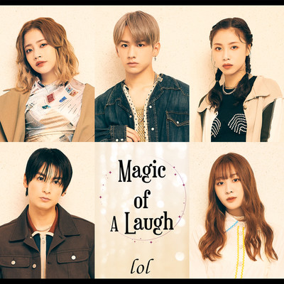 シングル/Magic of A Laugh/lol-エルオーエル-