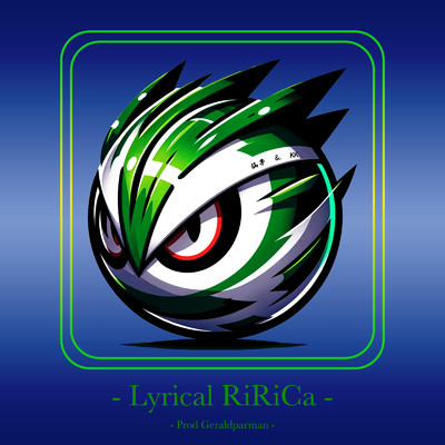 Lyrical RiRiCa/KK & 仙手
