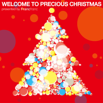 Welcome To Precious Christmas Presented By Francfranc/Various Artists