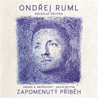 アルバム/Zapomenuty pribeh (feat. Boleslav Polivka)/Ondrej Ruml