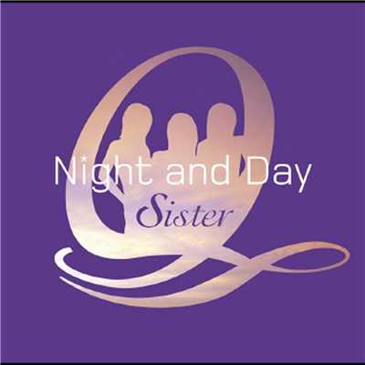 Night and Day/Sister Q