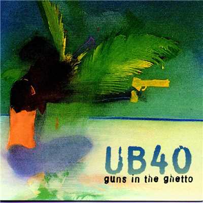 アルバム/Guns In The Ghetto/UB40
