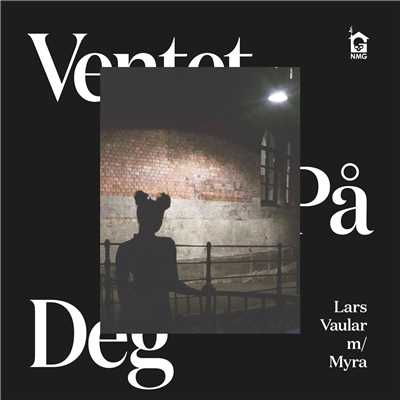 シングル/Ventet pa deg (featuring Myra)/Lars Vaular