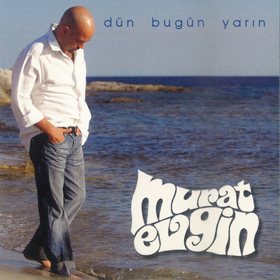 アルバム/Dun Bugun Yarin/Murat Evgin