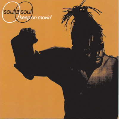 キープ・オン・ムーヴィン (featuring キャロン・ウィラー)/SOUL II SOUL