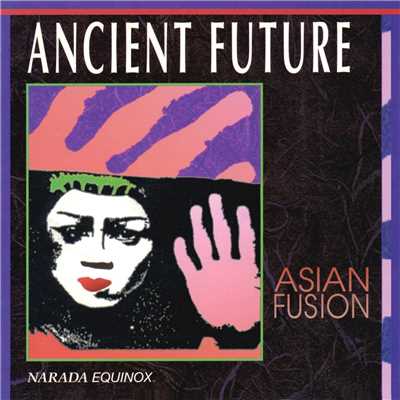 アルバム/Asian Fusion/Ancient Future