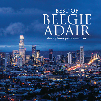 アルバム/Best Of Beegie Adair: Jazz Piano Performances/ビージー・アデール