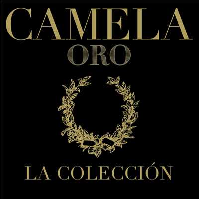 アルバム/Camela . Oro . La Coleccion/Camela